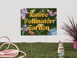 Native Pollinator Garden Lawn Sign